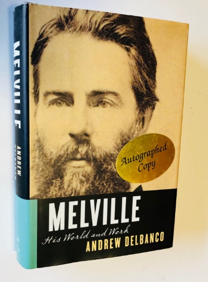 MELVILLE: His World And Work by Andrew Delbanco (2005) SIGNED