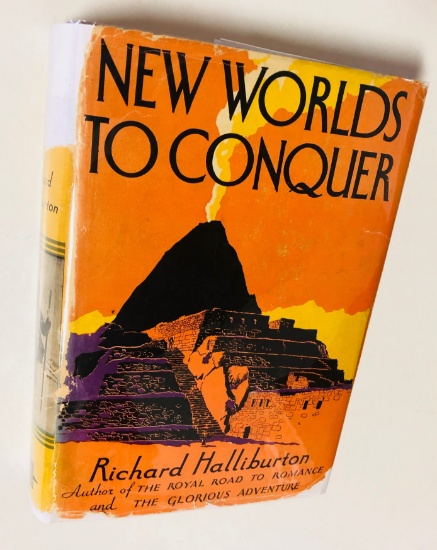 New Worlds to Conquer by Richard Halliburton (1937) Adventures in South America - Mexico - Panama