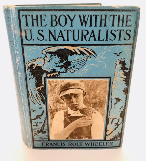 The Boy with the U.S. NATURALISTS (c.1900) by Francis Rolt-Wheeler with Photographs