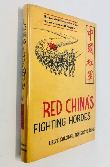 RED CHINA'S Fighting Hordes by Lieutenant Colonel Robert B. Rigg (1951)