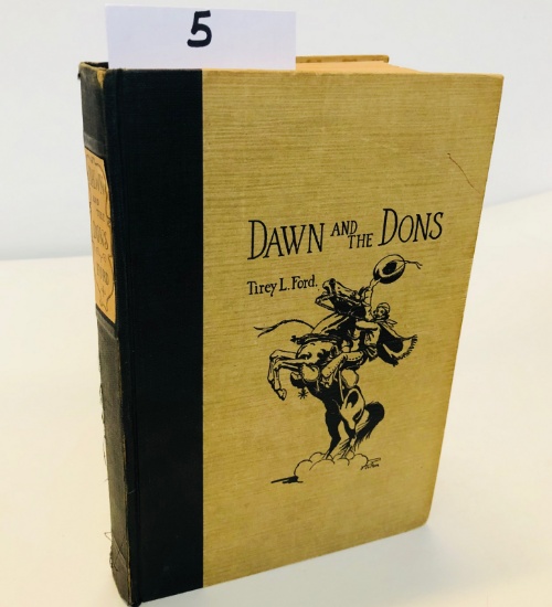 Dawn and the Dons: The Romance of Monterey by Tirey L. Ford (1926) Spanish & Mexican Rule