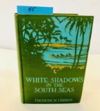 WHITE SHADOWS IN THE SOUTH SEAS With Many Illustrations (1920) SIGNED - Year Among Cannibals