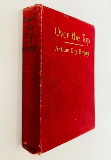 RARE Over the Top by Arthur Guy Empey (1917) SIGNED BY WWI HERO SOLDIER AND WRITER