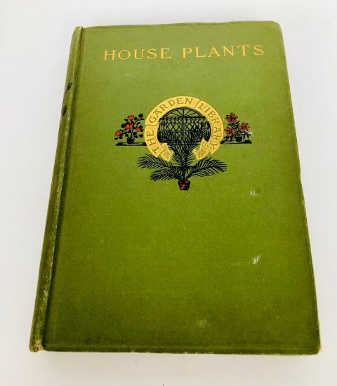 HOUSE PLANTS and How to Grow Them (1909) - GARDENING