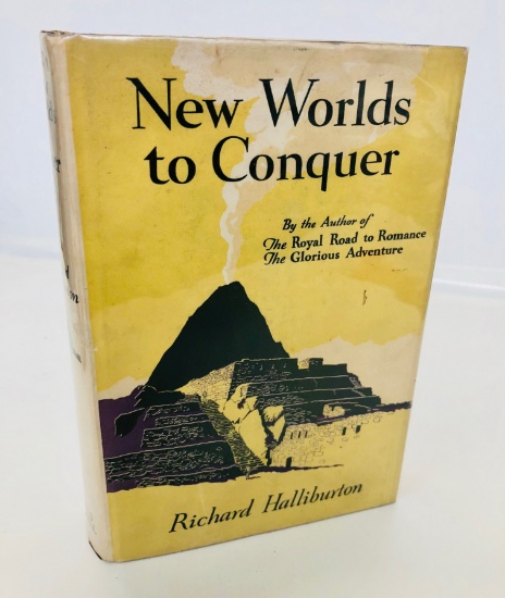 New Worlds to Conquer by Richard Halliburton (1929) with Dust Jacket - ADVENTURER PERU MEXICO PANAMA