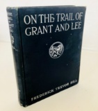 On The Trail of Grant and Lee (National Holiday Series) by Frederick Trevor Hill (1923)