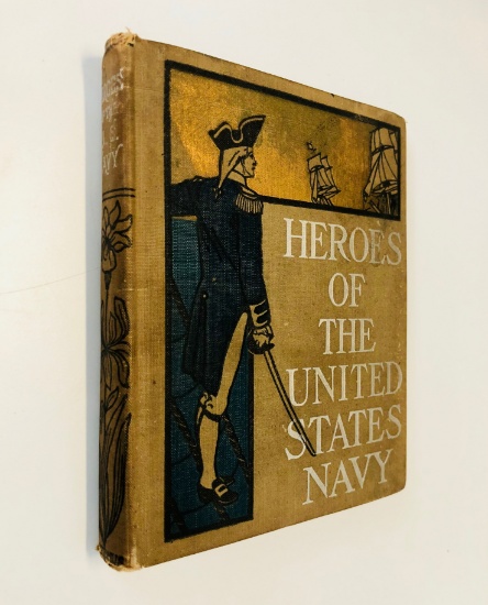 HEROES OF THE UNITED STATES NAVY (1899) by Hartwell James