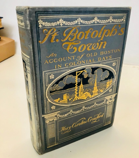 St. Botolph's Town - An Account of Old Boston in Colonial Days by Mary Caroline Crawford (1908)