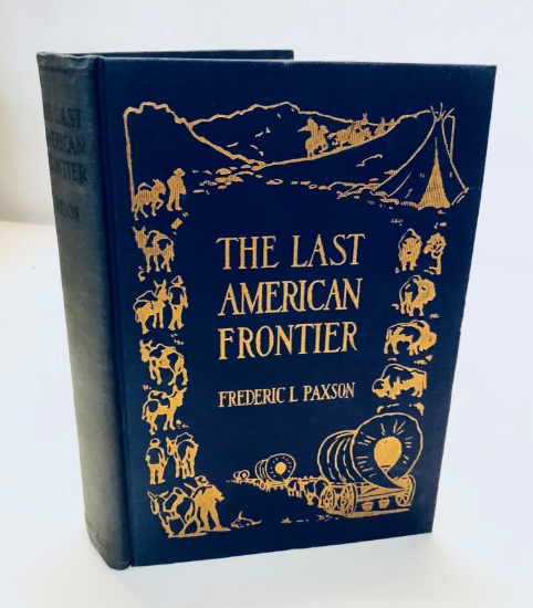 The LAST AMERICAN FRONTIER by Frederic Logan Paxson (1922) FAR WEST