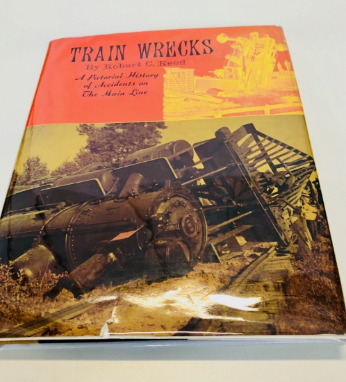 TRAIN WRECKS A Pictorial History of Accidents on the Main Line by Robert Reed