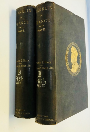 RARE FRANKLIN IN FRANCE from Original Documents by Edward Hale (1888) Two Volumes
