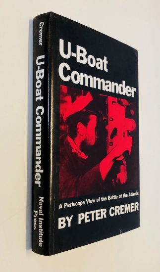 U-BOAT Commander by Peter Cremer: A PERISCOPE VIEW OF THE BATTLE OF THE ATLANTIC