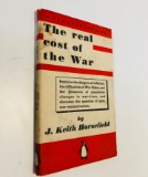 The REAL COST OF THE WAR by J. Kieth Horsefield WAR DANGERS INFLATION DEBTS RECONSTRUCTION