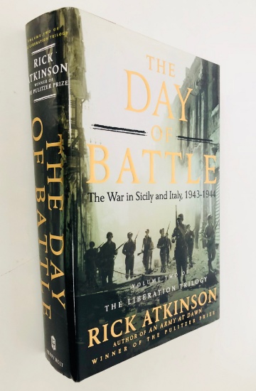 THE DAY OF BATTLE - The War in Sicily and Italy by Rick Atkinson WW2