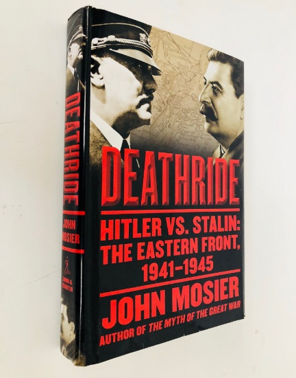DEATHRIDE - HITLER vs. STALIN 1941-1945 by John Mosier