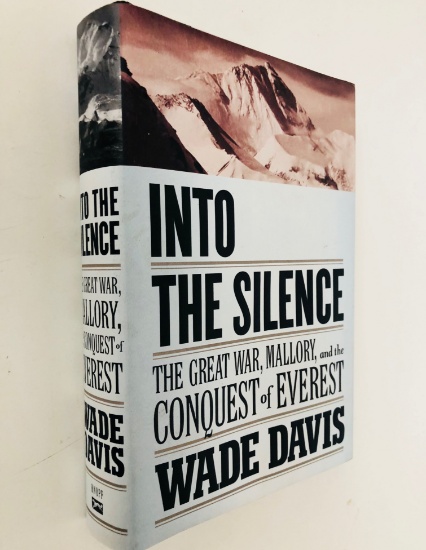 INTO THE SILENCE The Great War, Mallory, and the CONQUEST OF EVEREST