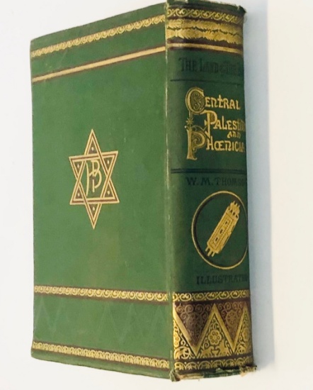 THE LAND OF THE BOOK: Scenes and Scenery, of The Holy Land. Central Palestine and Phoenicia (1882)