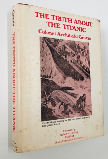 The Truth About the TITANIC by Colonel Archibald Gracie