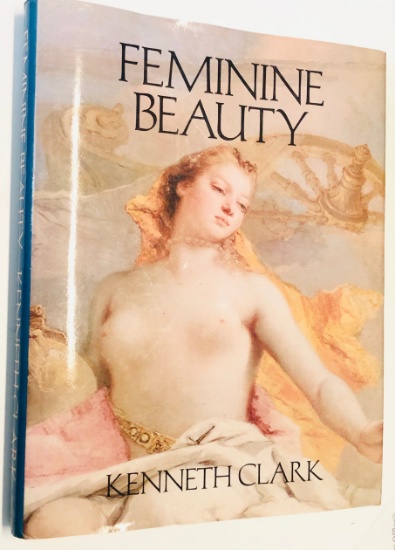 FEMININE BEAUTY by Kenneth Clark (1980) Beauty Over Four Thousand Years