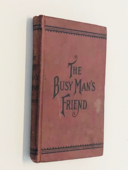 The Busy Man's Friend; or Guide to Success By Facts and Figures (1901)