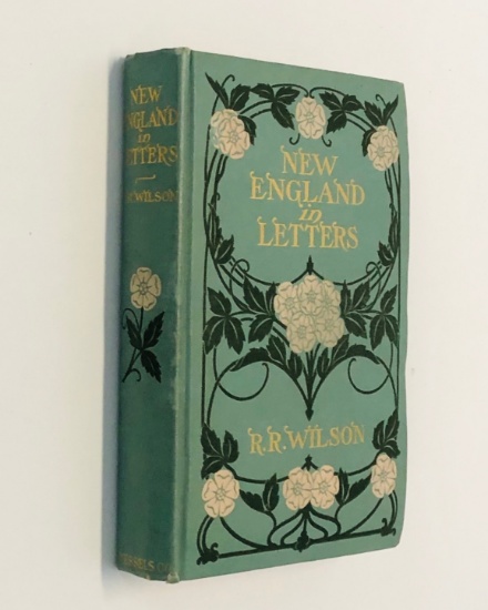 New England in Letters by Rufus Rockwell Wilson (1904) Longfellow, Whittier, Hawthorne