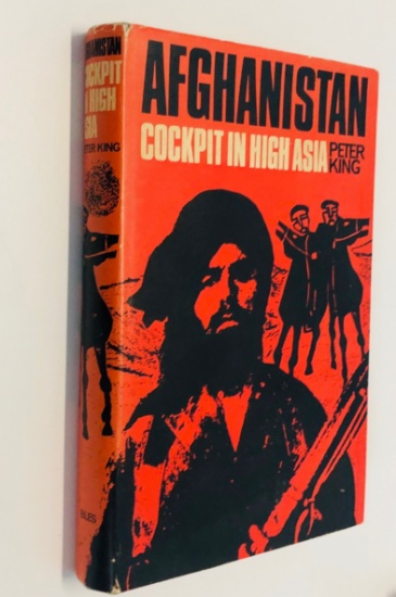 AFGHANISTAN: Cockpit in High Asia by Peter King (1966)