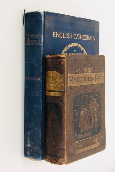 ANTIQUARIAN BOOK LOT with English Cathedrals (1902) and Mysteries of PARIS (c.1880)