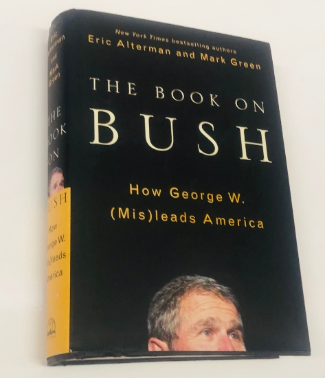 SIGNED The Book on Bush: How George W. (Mis)leads America (2004)