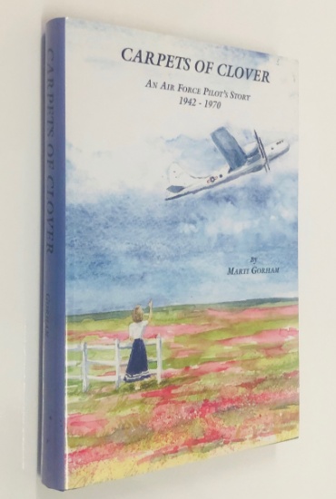 SIGNED Carpets of Clover: An Air Force Pilot's Story, 1942-1970 by Marti Gorham