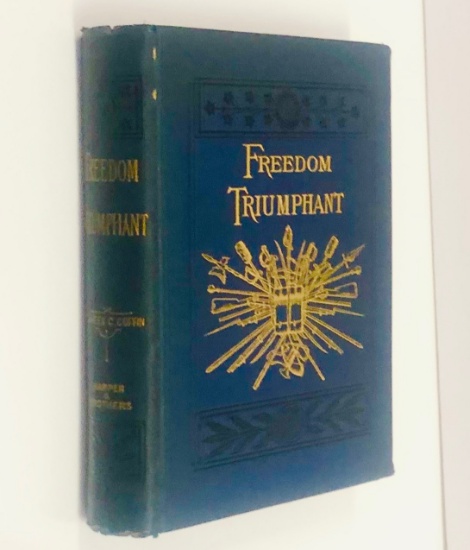 CIVIL WAR Freedom Triumphant by Charles Carleton Coffin (1891) ILLUSTRATED - War of the Rebellion