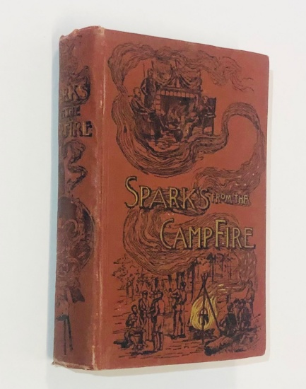 RARE Sparks from the Camp Fire: Thrilling Stories of Heroism, Adventure (1889) CIVIL WAR STORIES