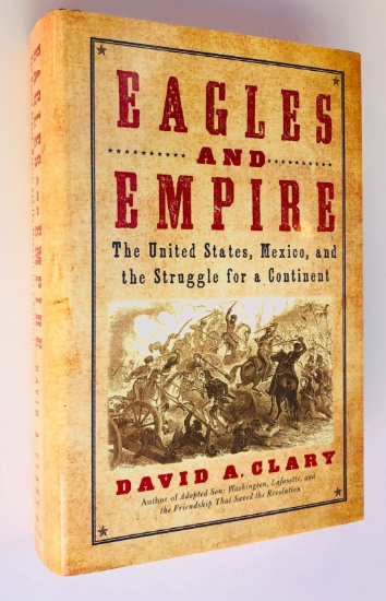 Eagles and Empire: The United States, Mexico, and the Struggle for a Continent