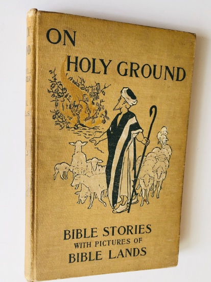 ON HOLY GROUND by William Worcester (1908) Stories from the GOSPELS