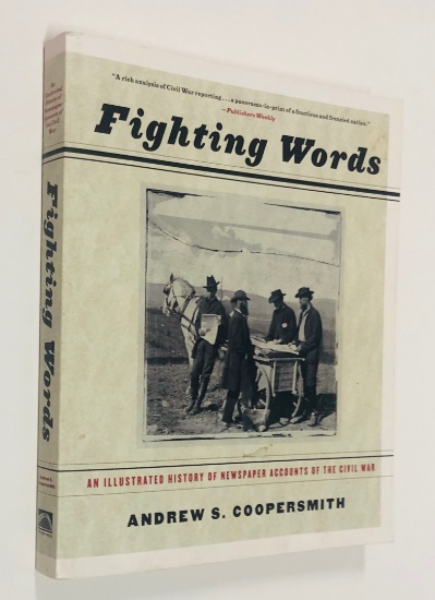 FIGHTING WORDS: An Illustrated History of Newspaper Accounts of the CIVIL WAR