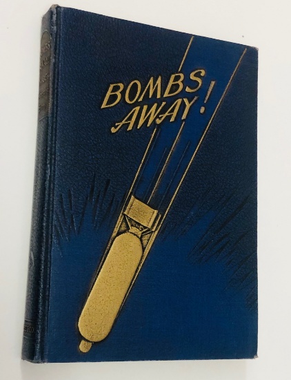 BOMBS AWAY! : Your Air Force in Action (1947) Photographic History of WW2