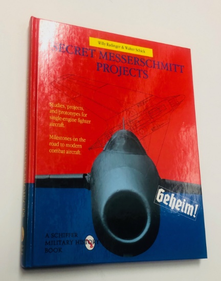 Secret Messerschmitt Projects: a Schiffer Military History Book - WW2 FIGHTER JET