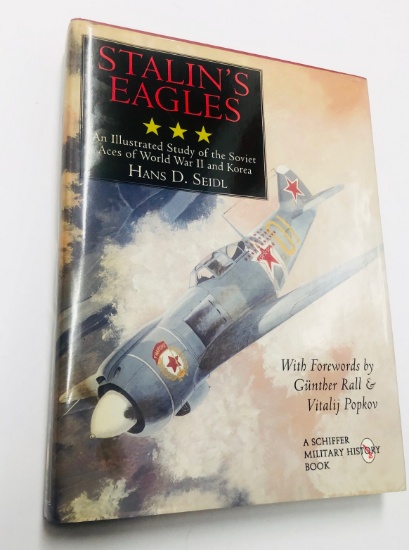STALIN'S EAGLES: An Illustrated Study of the Soviet Aces of World War II and Korea