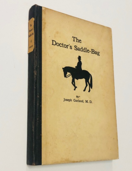 The Doctor's Saddle Bag by Joseph Garland MD (1930) Early General Practitioners