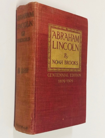 Abraham Lincoln, Centennial Edition 1809-1909 by Noah Brooks (1909)