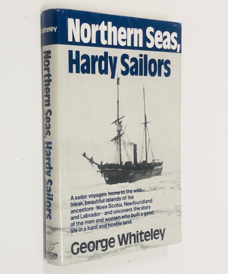 Northern Seas, Hardy Sailors by George Whiteley (1983) Sailor Voyages to Nova Scotia, Newfoundland