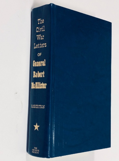 The Civil War Letters of General Robert McAllister by James I. Robertson