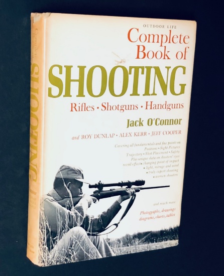 Complete Book of Shooting: Rifles, Shotguns, Hanguns by Jack O'Connor (1965)