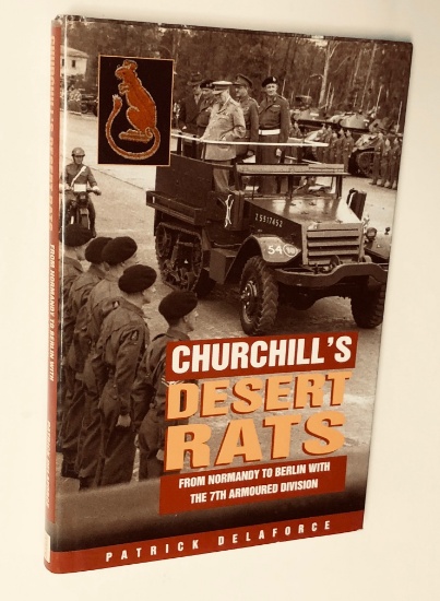 Churchill's Desert Rats: Normandy to Berlin with the 7th Armored Division by Patrick Delaforce WW2