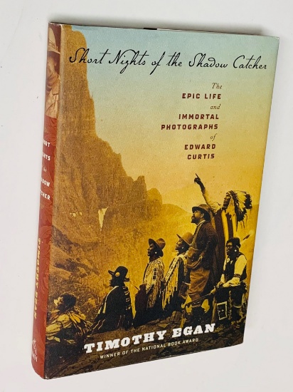 Short Nights of the Shadow Catcher: The Epic Life and Immortal Photographs of Edward Curtis