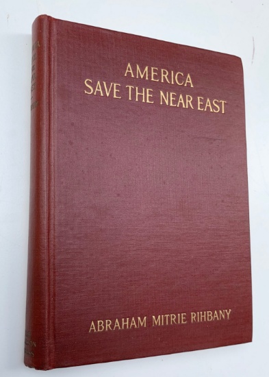 SCARCE America Save the Near East by Abraham Mitrie Rifbany (1918) SYRIA