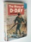 The Story of D-DAY by Bruce Bliven Jr. WW2