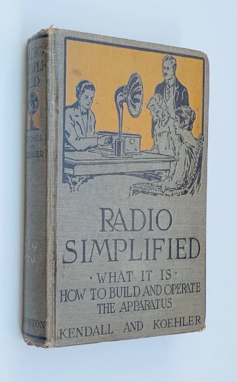 RADIO SIMPLIFIED What It Is How to Build and Operate the Apparatus (1923) NICE