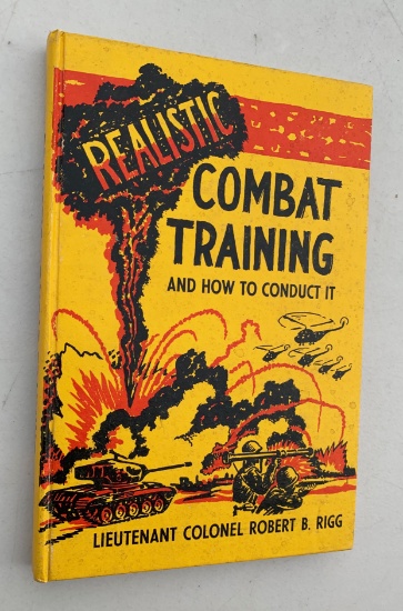 Realistic COMBAT TRAINING by Colonel Robert B. Rigg (1955)