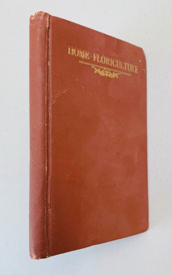 Page's Home Floriculture a Complete Guide for the Growing of Flowers (c.1930) GARDENING