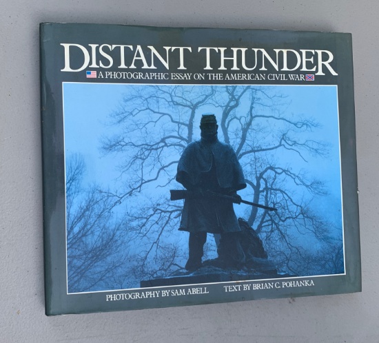 Distant Thunder: A Photographic Essay on the AMERICAN CIVIL WAR